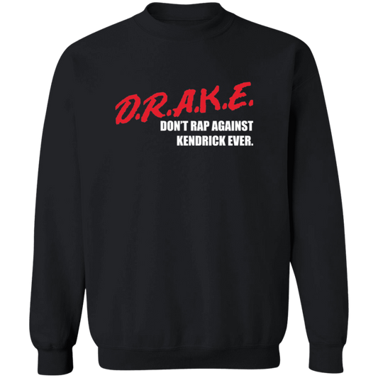 D.R.A.K.E. - Don't Rap Against Kendrick Ever Statement Tee