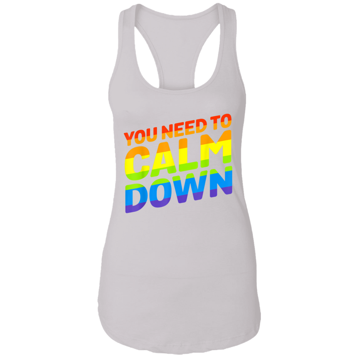 You Need To Calm Down #PRIDE Ideal Racerback Tank